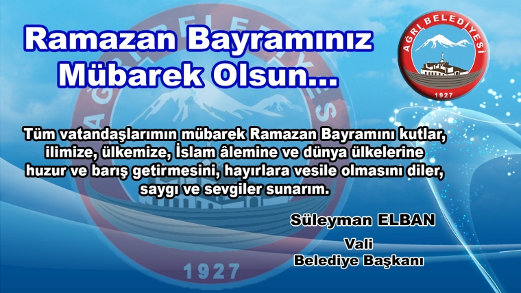 Sayın Valimiz ve Belediye Başkanımız Süleyman Elban`ın “Ramazan Bayramı” Mesajı